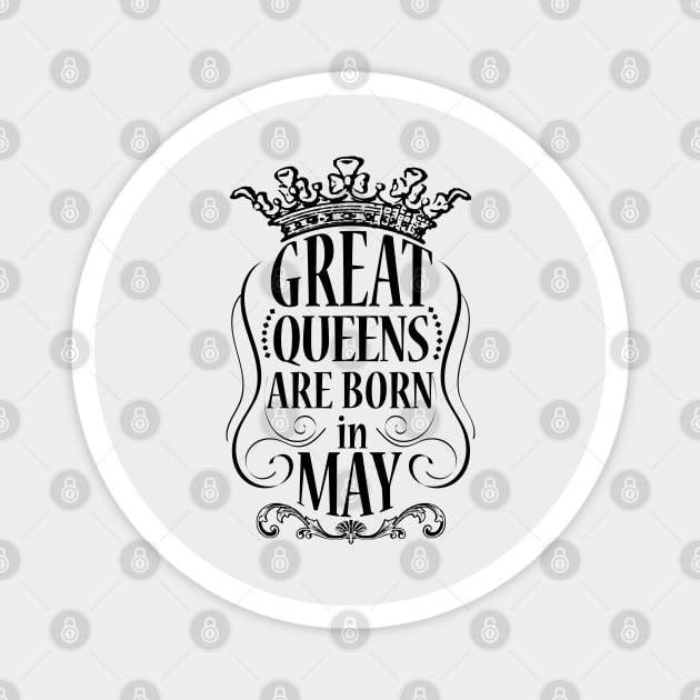 Great Queens are born in May Magnet by ArteriaMix